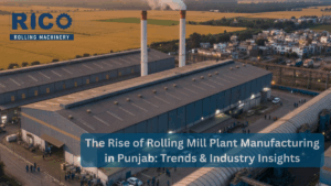 Rolling Mill Plant manufacturer in Punjab